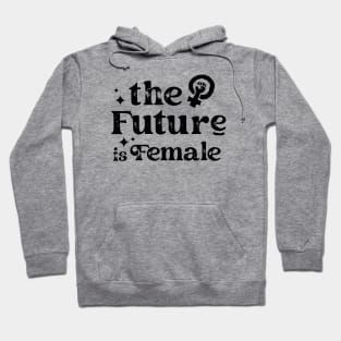 The Future is Female Hoodie